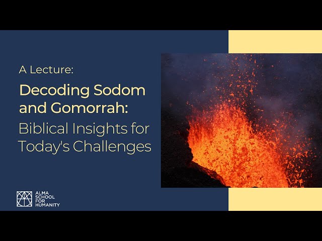 Decoding Sodom and Gomorrah: Biblical Insights for Today's Challenges