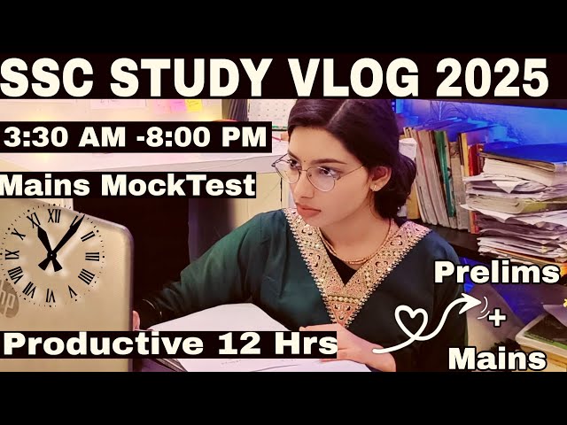 SSC CGL STUDY VLOG: My 3:30 AM Self Study 12 Hrs | Routine For CGL 2025 | Prelims+Mains Mock Test