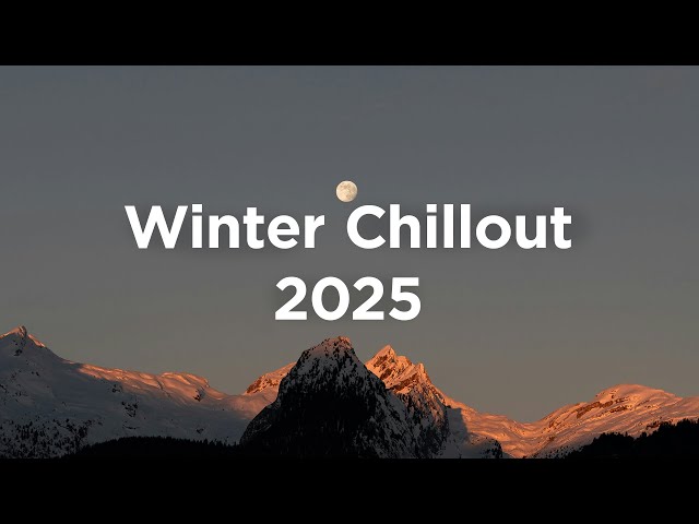 Winter Chillout 2025 ❄️ Chill Vibes