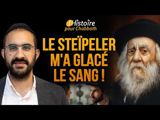 LE STEÏPELER M'A GLACÉ LE SANG !! 😱 Quelle Belle Histoire pour Chabbat (Binyamin Benhamou)