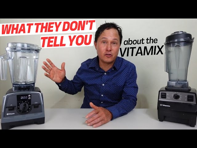 Vitamix Blender: Two Things They Don't Tell You