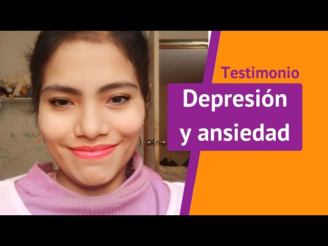 Testimonio de DEPRESIÓN y ANSIEDAD