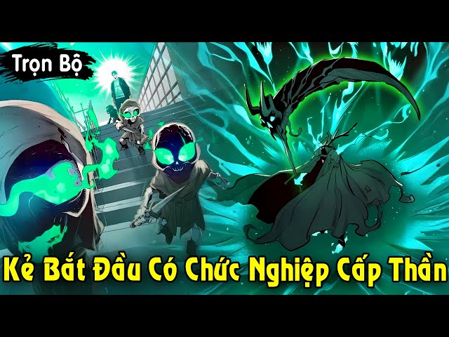 Full Trọn Bộ | Kẻ Bắt Đầu Có Chức Nghiệp Cấp Thần, Quân Vương Của Đội Quân Bất Tử | Review Truyện