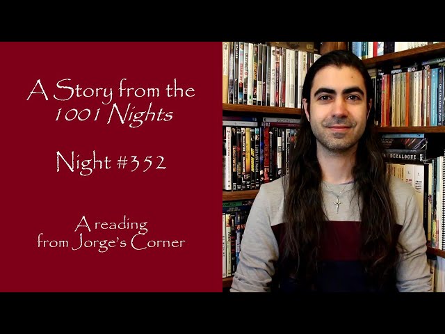 A Story from the 1001 Nights: Night #352 | A Reading