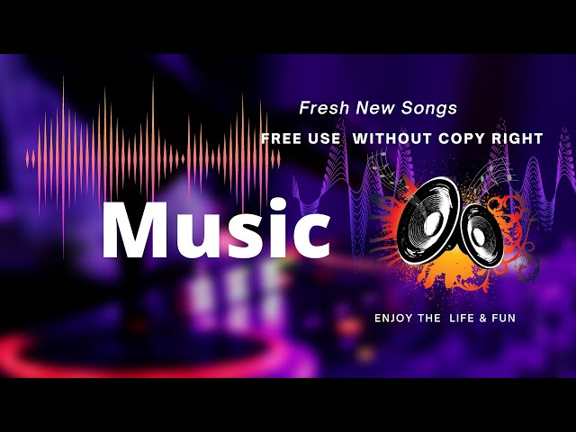 Fresh new songs | free use without copyright | new top song | lets songs | Good music songs |