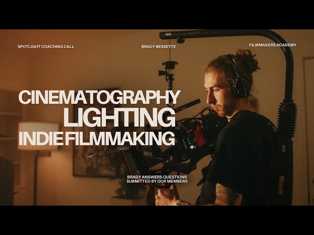 Brady Bessette on Cinematography, Lighting, and Breaking Into the Film Industry