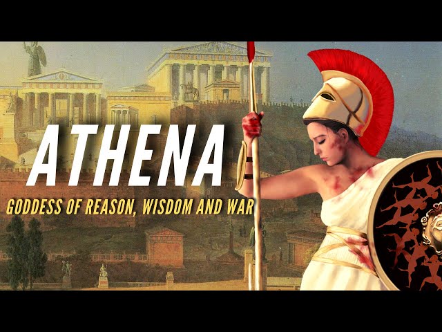 Athena - The Goddess of Wisdom, Reason and War - Greek Mythology