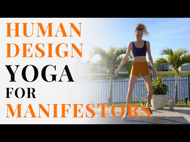 Human Design Yoga: Manifestors | Nina Elise