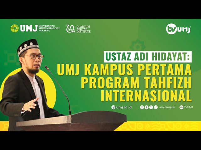 Launching Program Tahfiz & Pendidikan Mahasiswa Qur'ani UMJ x Quantum Ustadz Adi Hidayat