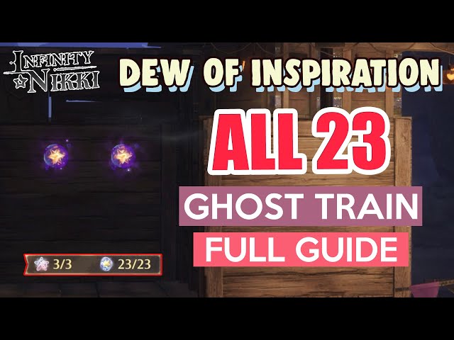 How to: All Ghost Train Dew of Inspiration 23/23 FULL GUIDE | Infinity Nikki