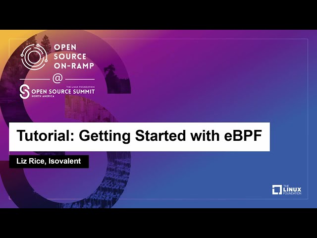 Tutorial: Getting Started with eBPF - Liz Rice, Isovalent