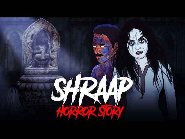 Shraap - Horror Stories In Hindi | सच्ची कहानी | Khooni Monday E271🔥🔥🔥