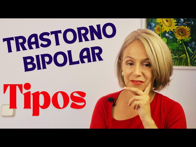 Trastorno bipolar . Tipos