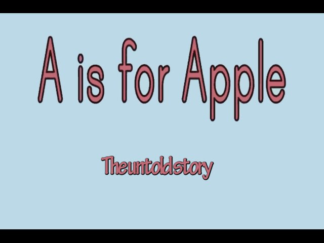 A is for apple