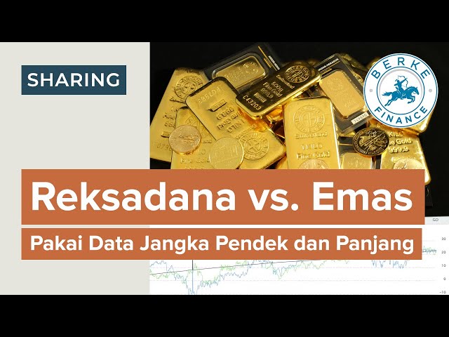 Emas atau Reksadana? (Bukan Video Anti Emas)