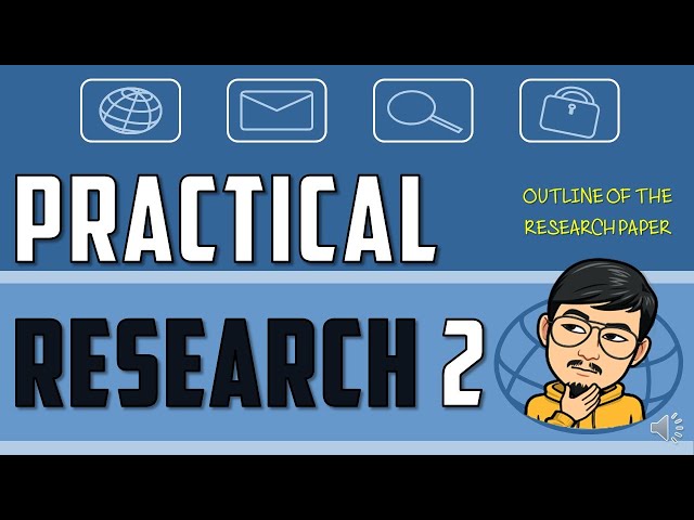 Practical Research 2 OUTLINE OF THE RESEARCH PAPER