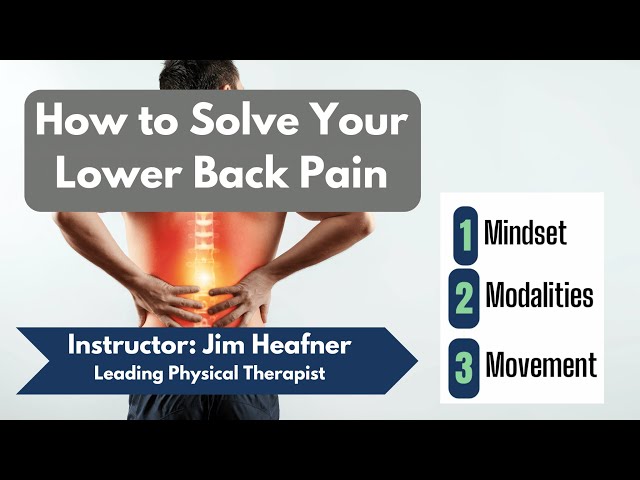 Fix Low Back Pain | Mindset, Modalities & Movement for Relief | Physical Therapist