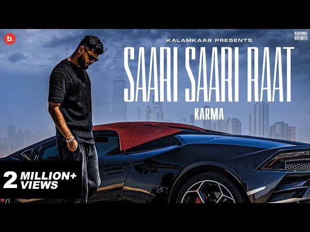 KARMA - SAARI SAARI RAAT (OFFICIAL MUSIC VIDEO) | KALAMKAAR