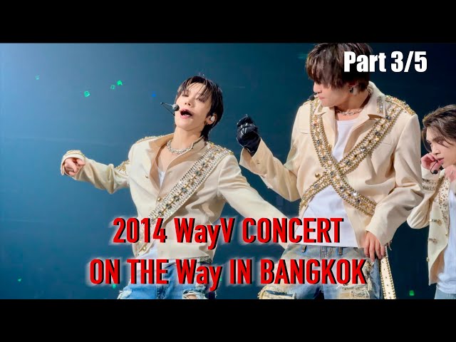 2024 WayV CONCERT [ON THE Way] IN BANGKOK Day 1 - Part 3/5