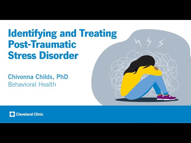 Identifying and Treating Post-Traumatic Stress Disorder | Chivonna Childs, PhD