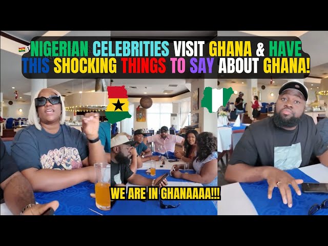 🇬🇭🇳🇬 NIGERIAN CELEBRITIES VISIT GHANA & HAVE THIS SHOCKING THINGS TO SAY ABOUT GHANA || Kamma Dyn