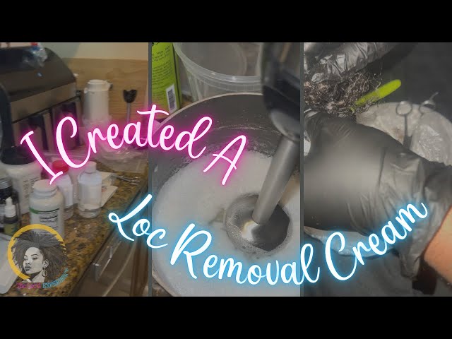 I Created A Loc Removal Cream For Easier Loc Takedowns