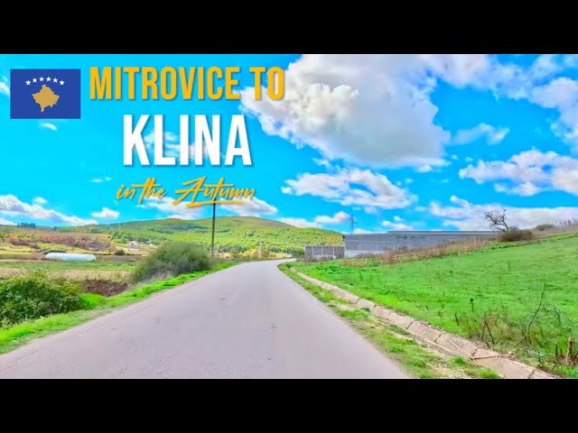 Driving in Kosovo 🇽🇰 | Scenic Journey from Mitrovicë to Klina – October 2024