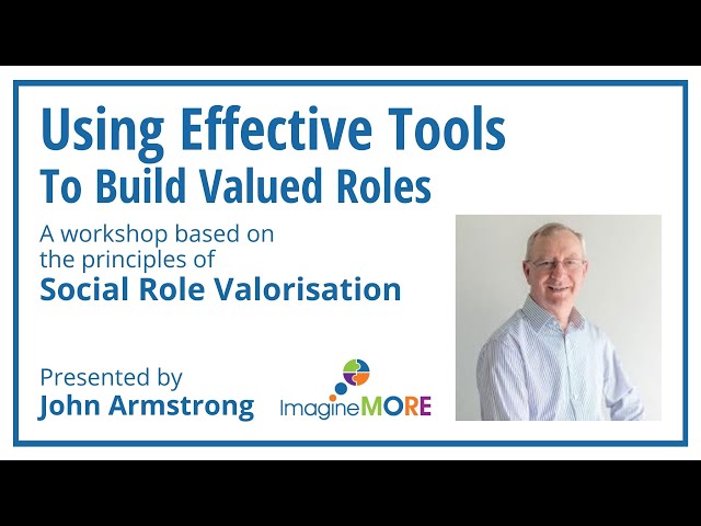 Using Effective Tools to Build Valued Roles