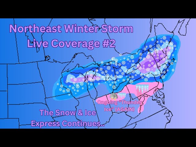 Northeast Winter Storm Live Coverage #2, The Snow & Ice Express Continues! Ongoing Thunder Ice!