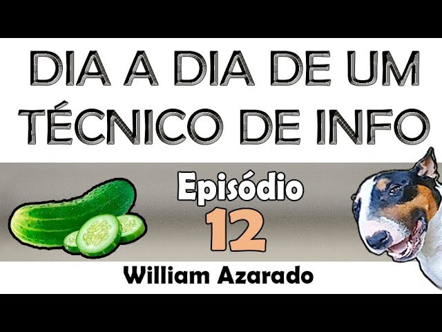 Dia a dia do técnico de informática - Parte 12