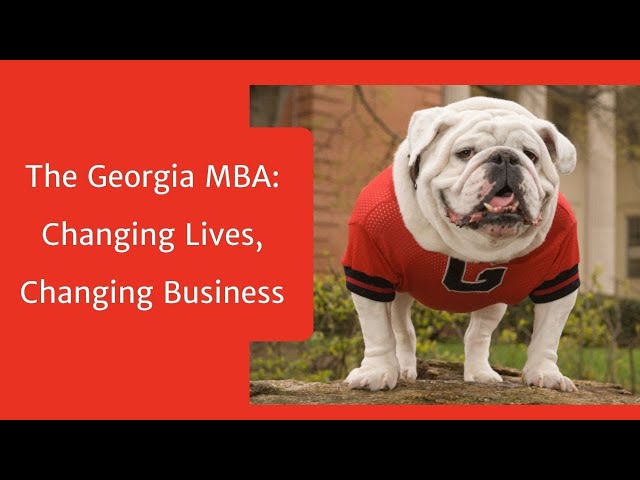 The Georgia MBA: Changing Lives, Changing Business