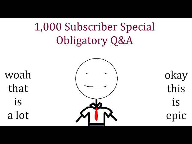 1,000 Subscriber Q&A/Celebration