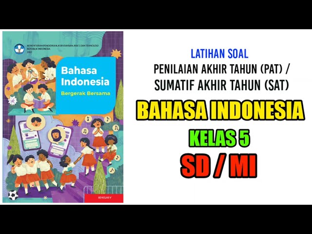 Soal PAT/SAT Bahasa Indonesia Kelas 5 SD/MI