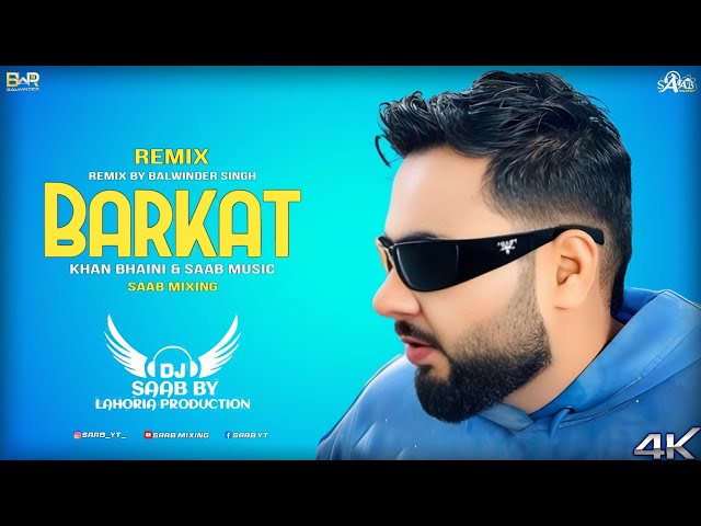 Barkat | Desi Mix | Khan Bhaini | Saab Music | Official Video | New Punjabi Remix Song 2024 #barkat