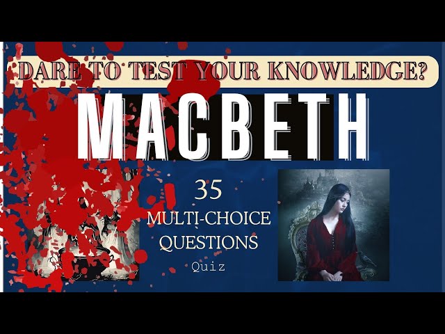 35 Macbeth Questions Every Student Needs To Know!