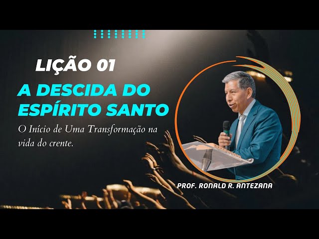 Lição 1- A Descida do Espírito Santo – O Início de Uma Transformação na vida do crente -1° Trim 2025