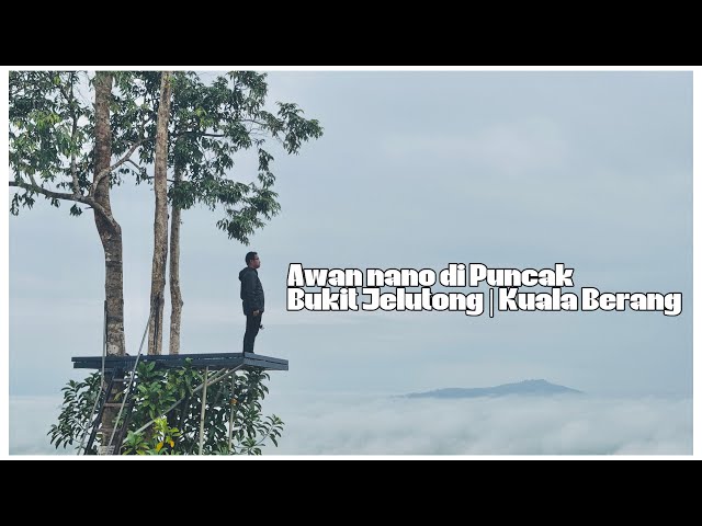 Beginner friendly hiking view Awan Nano Di Puncak Bukit Jelutong