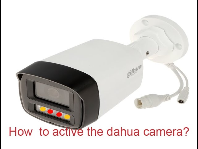 Dahua IP camera active - Step by Step Активный способ камеры Dahua IP! - Шаг за шагом