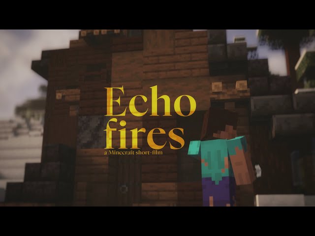 Echo fires - Minecraft Short Film