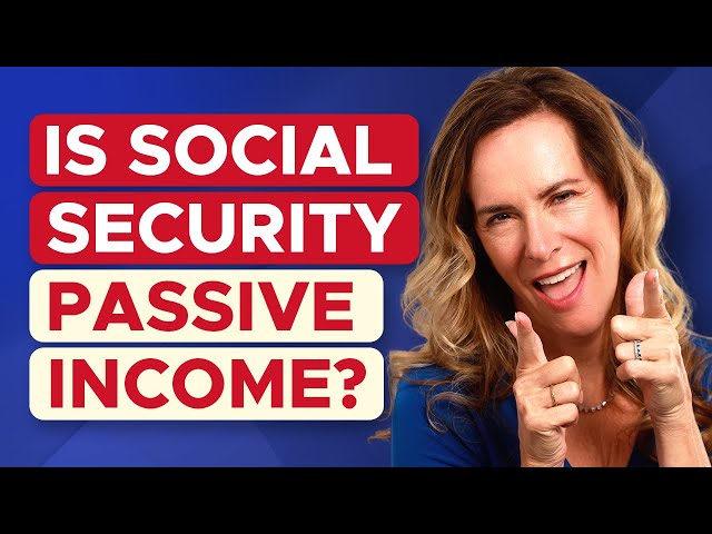 Can You Have Active and Passive Income and Get Social Security?