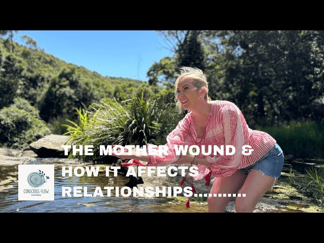 The Mother Wound & How it Affects Relationships...........