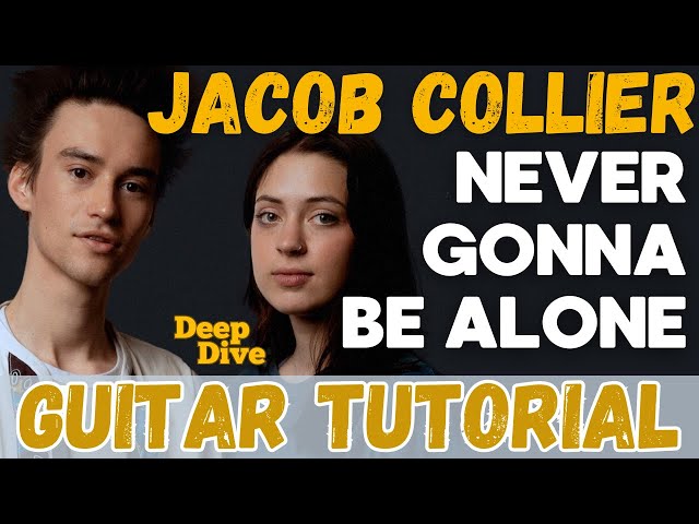 Jacob Collier & Lizzy McAlpine: Never Gonna Be Alone (Acoustic) GUITAR TUTORIAL