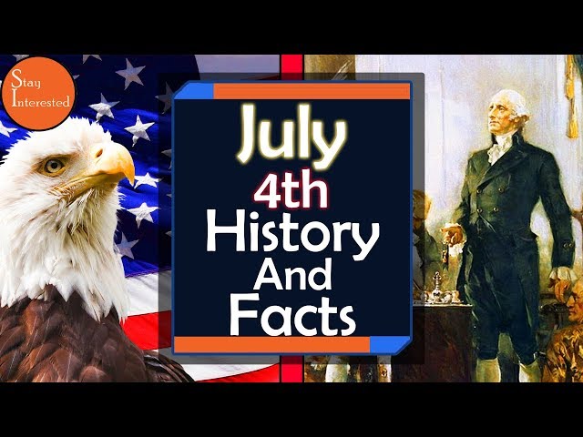 Why Do We Celebrate 4th Of July - History Of Independence Day