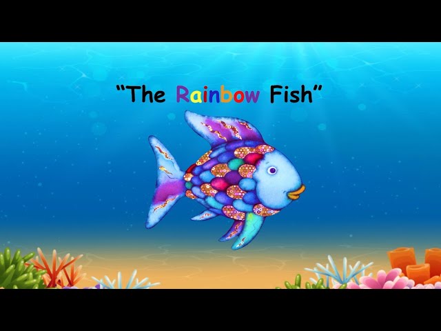 The Rainbow Fish by Marcus Pfister | A Story of Humility, Friendship, Sharing and True Happiness