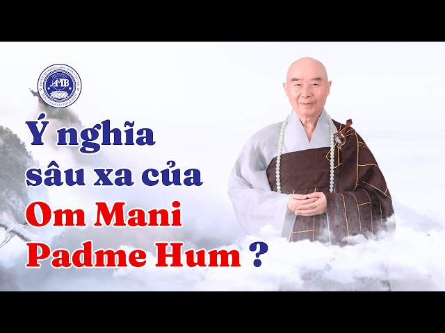 Cố Pháp sư Tịnh Không giảng chủ đề: Ý nghĩa sâu xa của Lục Tự Đại Minh Chú (Om Mani Padme Hum)?