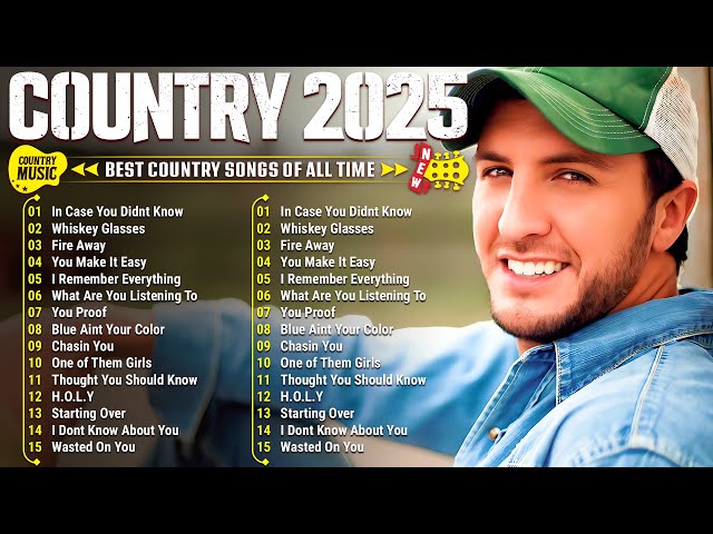 Country Songs 2025 - Luke Combs, Chris Stapleton, Kane Brown, Luke Bryan, Brett Young, Morgan Wallen