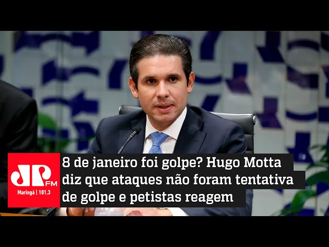 8 de janeiro foi golpe? Hugo Motta diz que ataques não foram tentativa de golpe