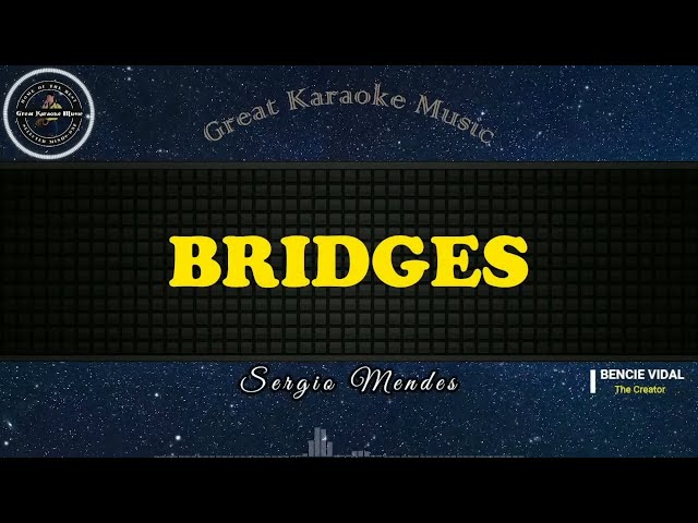 Bridges (KARAOKE) Sergio Mendes