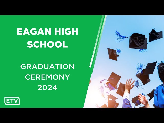 Eagan High School Graduation Ceremony 2024