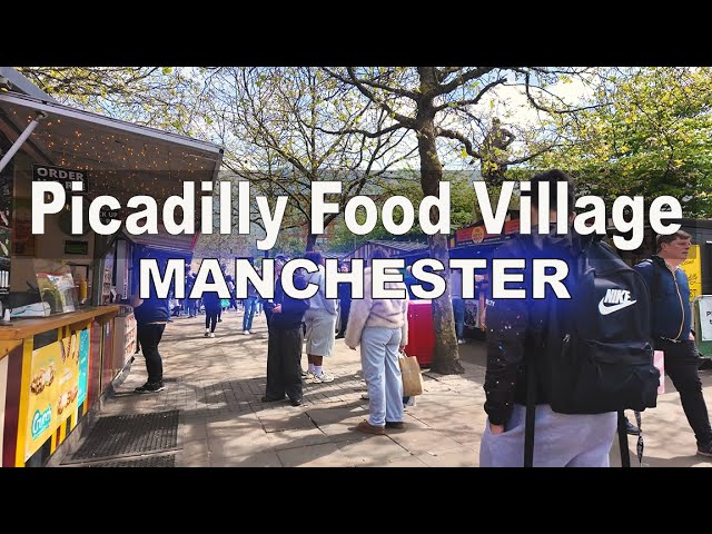 Picadilly FOOD VILLAGE Tour | Manchester 4K | 2024